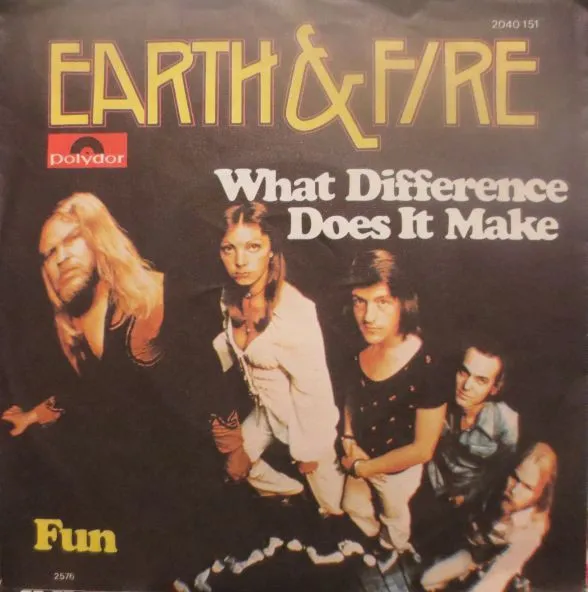 Earth And Fire – What Difference Does It Make