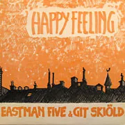 Eastman Five & Git Skiöld – Happy Feeling