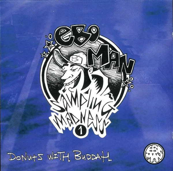 Ebo Man* – Sampling Madness 1 - Donuts With Buddah