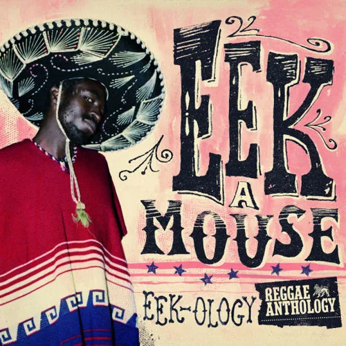 Eek A Mouse* – Eek-Ology