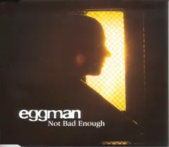 Eggman – Not Bad Enough (CD, Single)