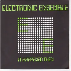 Electronic Ensemble – It Happened Then (Vinyl, 7")