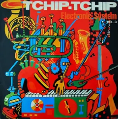 Electronic System – Tchip-Tchip (Vol. 3) (Vinyl, LP)
