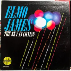 Elmo James* – The Sky Is Crying (Vinyl, LP)