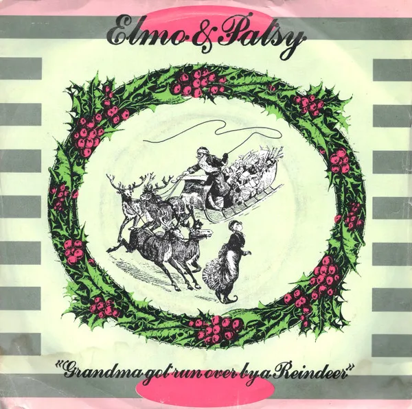 Elmo & Patsy* – Grandma Got Run Over By A Reindeer
