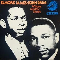 Elmore James  •  John Brim – Whose Muddy Shoes (Vinyl, LP)