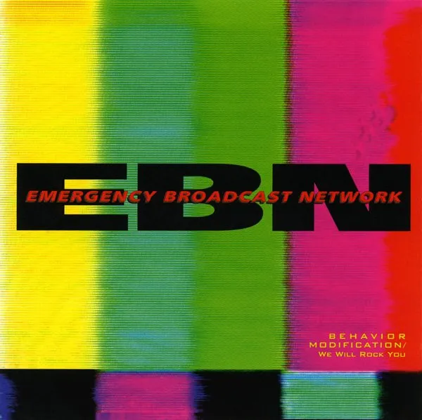 Emergency Broadcast Network – Behavior Modification / We Will Rock You