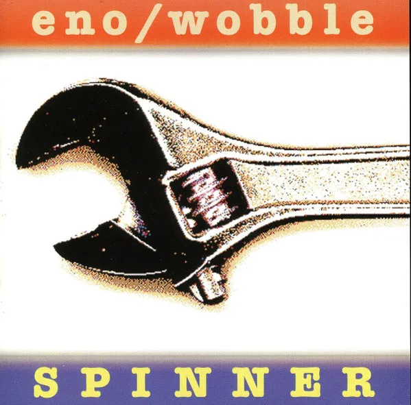 Eno* / Wobble* – Spinner