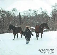 Ephemerals – Nothin Is Easy (CDr, Album)