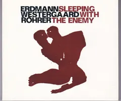 Erdmann* / Westergaard* / Rohrer* – Sleeping With The Enemy (CD, Album)