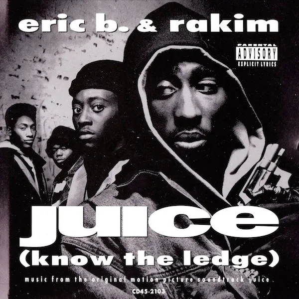 Eric B. & Rakim – Juice (Know The Ledge)