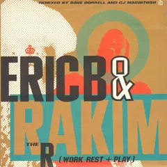 Eric B. & Rakim – The R (Work, Rest + Play) (Vinyl, 7")
