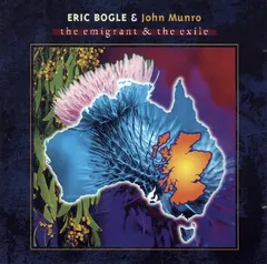 Eric Bogle & John Munro – The Emigrant & The Exile (CD, Album)