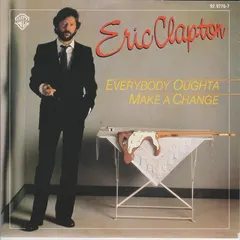 Eric Clapton – Everybody Oughta Make A Change (Vinyl, 7")