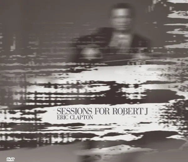 Eric Clapton – Sessions For Robert J