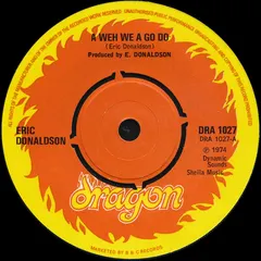 Eric Donaldson Dragon – A Weh We A Go Do (Vinyl, 7")