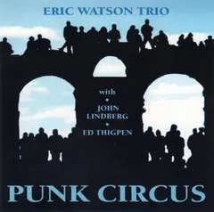 Eric Watson Trio – Punk Circus (CD, Album)