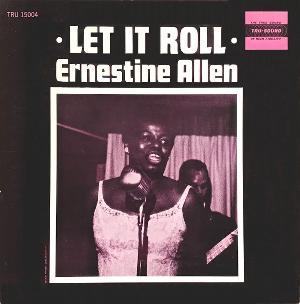 Ernestine Allen* – Let It Roll