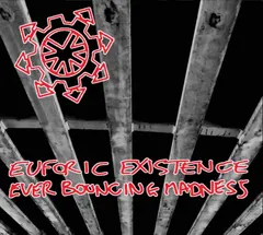 Euforic Existence – Ever Bouncing Madness (CD)