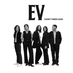 EV* – I Don't Need Love (File, MP3)