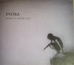 Evora (2) – Hurry Up Before I Die (CD, Album)
