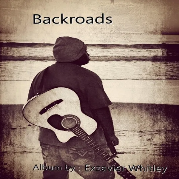 Exzavier Whitley – "Backroads"