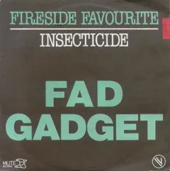 Fad Gadget – Fireside Favourite / Insecticide (Vinyl, 7")