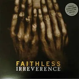 Faithless – Irreverence