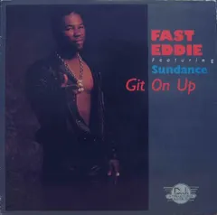 Fast Eddie* Featuring Sundance (2) – Git On Up (Vinyl, 12")