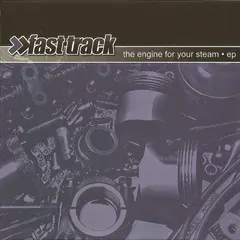 Fast Track – The Engine For Your Steam (CD, EP)
