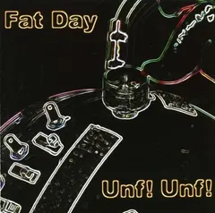 Fat Day – Unf! Unf! (CD, Album)