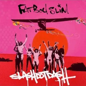 Fatboy Slim – Slash Dot Dash