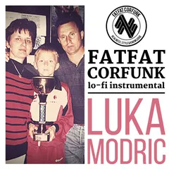 FatFatCorFunk – Luka Modric (File, MP3)