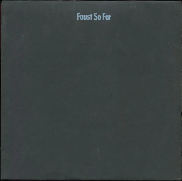 Faust – So Far
