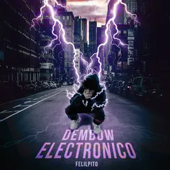 Felilpito – Dembow Electrónico (File, AAC)