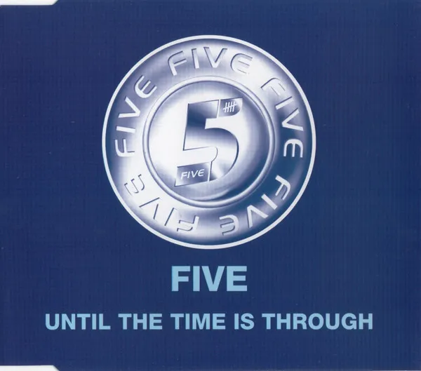 Five – Until The Time Is Through