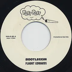 Flaunt Edwards – Bootleggin (Vinyl, 7")