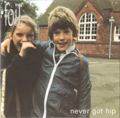Foil – Never Got Hip (CD, Album)