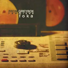 Foka – From Greybox: Rawmixes (CDr, EP)