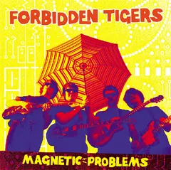 Forbidden Tigers* – Magnetic Problems (CD, Album)