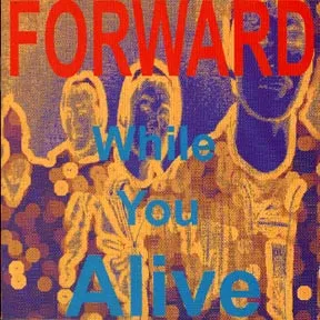 Forward (2) – While You Alive