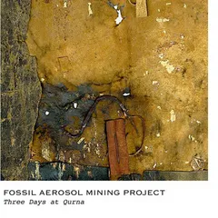 Fossil Aerosol Mining Project – Three Days At Qurna (File, MP3)