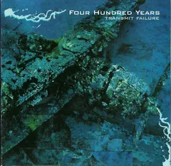 Four Hundred Years – Transmit Failure (CD, Album)