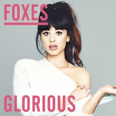 Foxes – Glorious (Remixes) - EP (File, AAC)