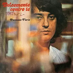 Francesco Florio – Dolcemente Contro Te (Vinyl, 7")