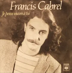Francis Cabrel CBS – Je Pense Encore À Toi (Vinyl, 7")