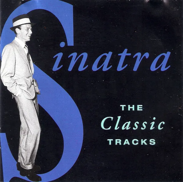 Frank Sinatra – The Classic Tracks