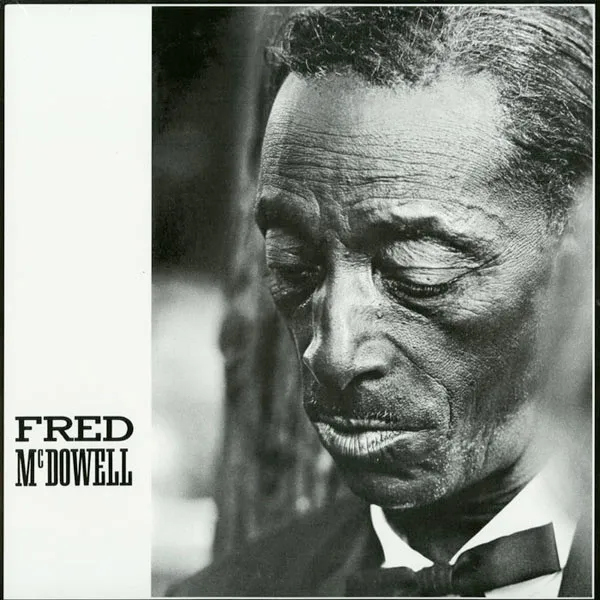 Fred McDowell – Fred McDowell
