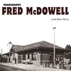 Fred McDowell – Lord Have Mercy (Vinyl, LP)