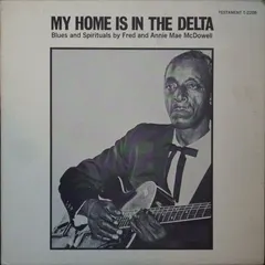 Fred McDowell – My Home Is In The Delta (Vinyl, LP)